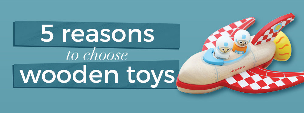 5 Reasons To Choose Wooden Toys